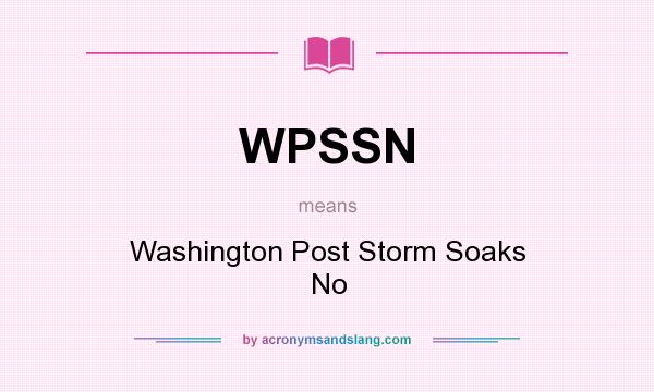 What does WPSSN mean? It stands for Washington Post Storm Soaks No