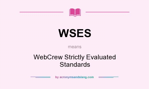 What does WSES mean? It stands for WebCrew Strictly Evaluated Standards