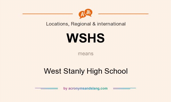 What does WSHS mean? It stands for West Stanly High School