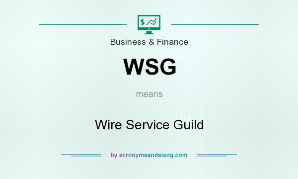 What does WSG mean? It stands for Wire Service Guild