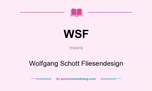 What does WSF mean? It stands for Wolfgang Schott Fliesendesign