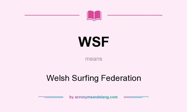 What does WSF mean? It stands for Welsh Surfing Federation