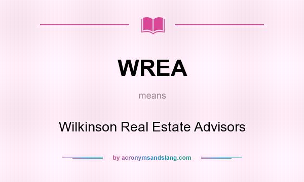 What does WREA mean? It stands for Wilkinson Real Estate Advisors