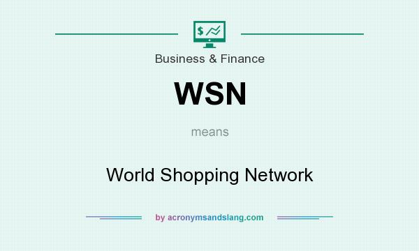 What does WSN mean? It stands for World Shopping Network
