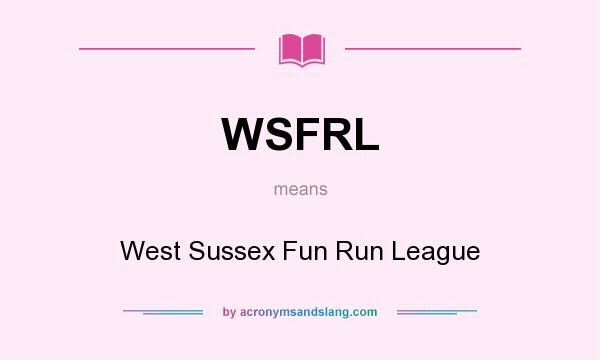 What does WSFRL mean? It stands for West Sussex Fun Run League