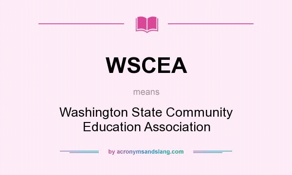 What does WSCEA mean? It stands for Washington State Community Education Association