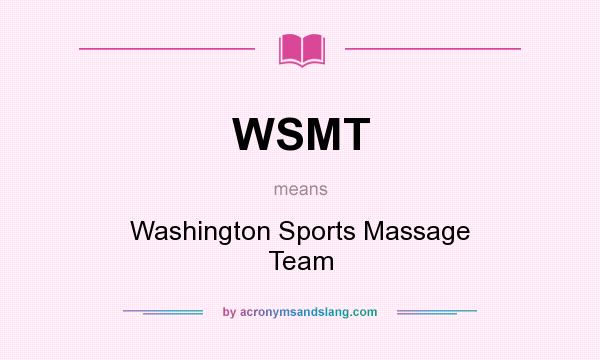 What does WSMT mean? It stands for Washington Sports Massage Team
