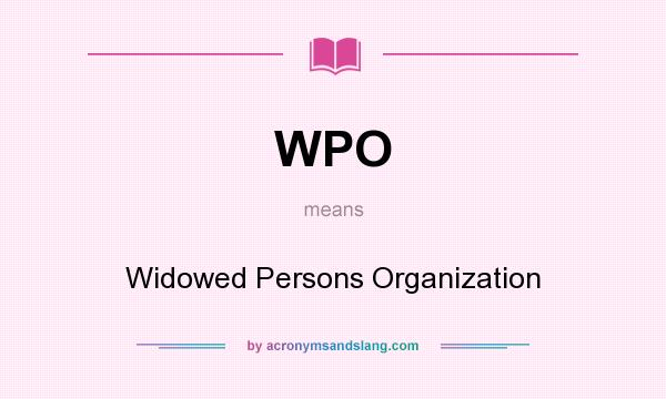 What does WPO mean? It stands for Widowed Persons Organization
