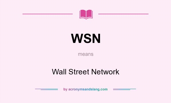 What does WSN mean? It stands for Wall Street Network
