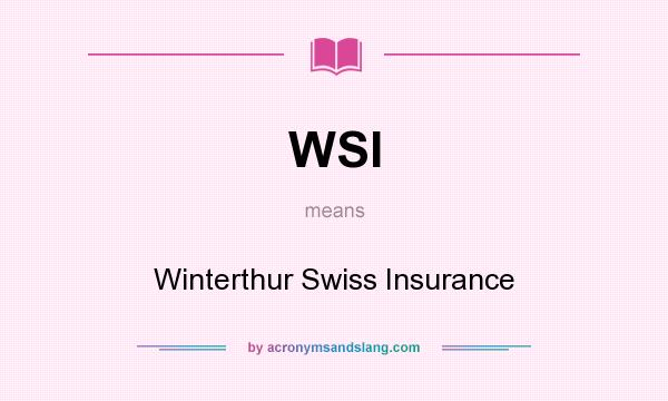What does WSI mean? It stands for Winterthur Swiss Insurance