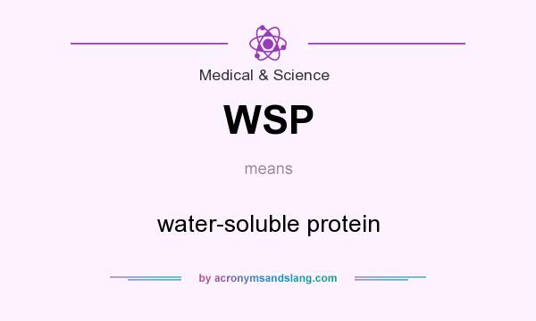 What does WSP mean? It stands for water-soluble protein