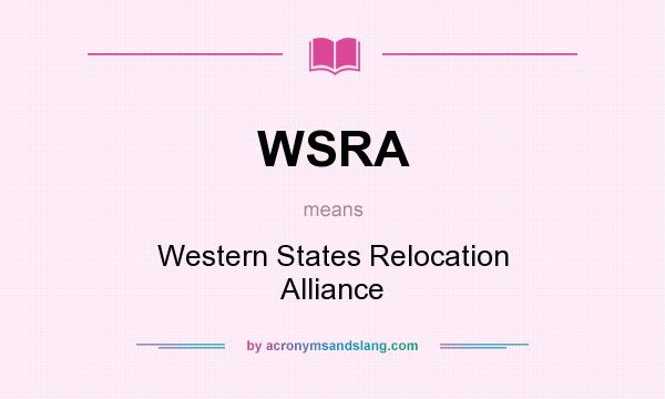 What does WSRA mean? It stands for Western States Relocation Alliance