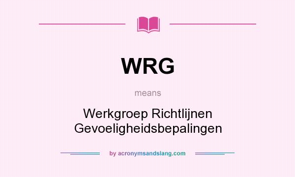 What does WRG mean? It stands for Werkgroep Richtlijnen Gevoeligheidsbepalingen