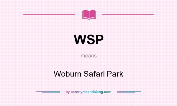 What does WSP mean? It stands for Woburn Safari Park