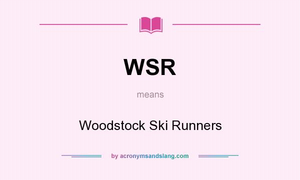 What does WSR mean? It stands for Woodstock Ski Runners