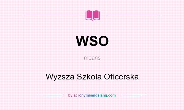 What does WSO mean? It stands for Wyzsza Szkola Oficerska