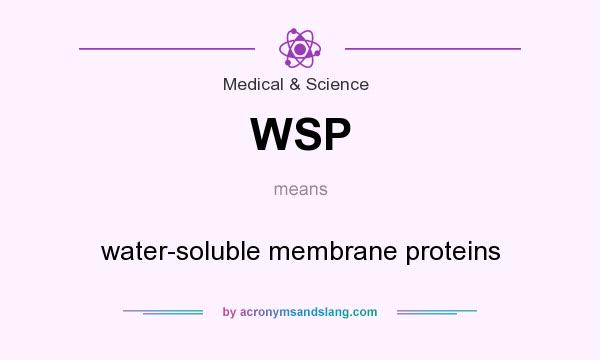 What does WSP mean? It stands for water-soluble membrane proteins