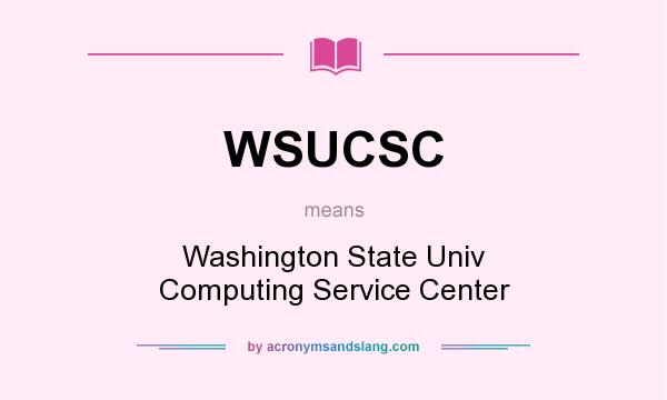What does WSUCSC mean? It stands for Washington State Univ Computing Service Center
