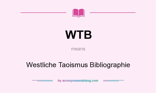 What does WTB mean? It stands for Westliche Taoismus Bibliographie