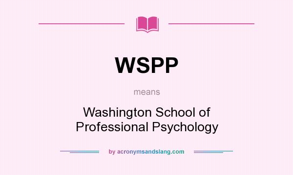 What does WSPP mean? It stands for Washington School of Professional Psychology
