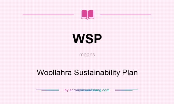 What does WSP mean? It stands for Woollahra Sustainability Plan