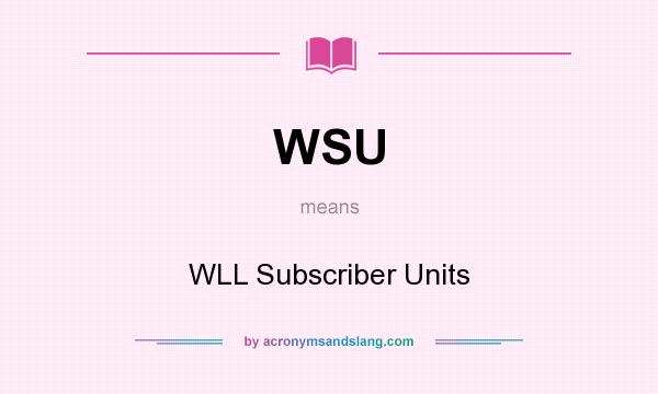 What does WSU mean? It stands for WLL Subscriber Units