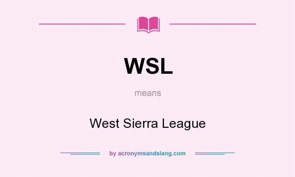 What does WSL mean? It stands for West Sierra League