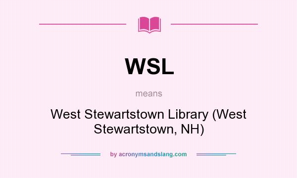 What does WSL mean? It stands for West Stewartstown Library (West Stewartstown, NH)