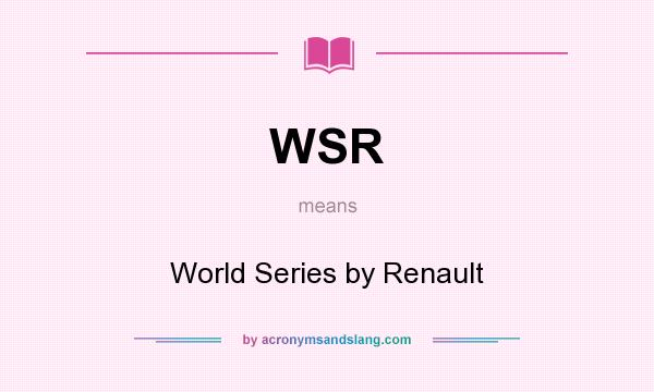 What does WSR mean? It stands for World Series by Renault