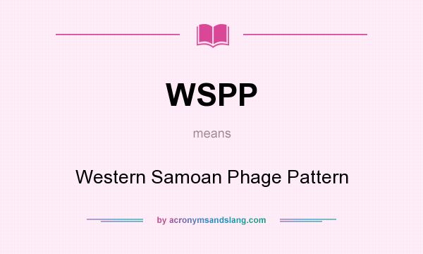 What does WSPP mean? It stands for Western Samoan Phage Pattern