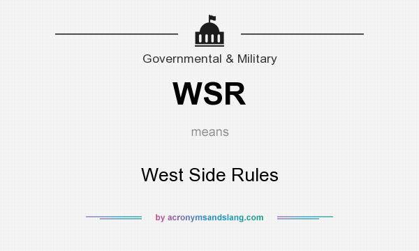 What does WSR mean? It stands for West Side Rules