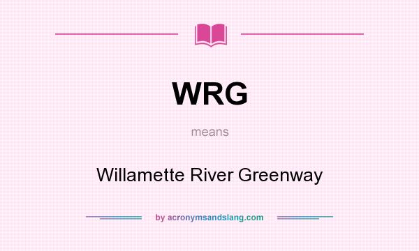 What does WRG mean? It stands for Willamette River Greenway