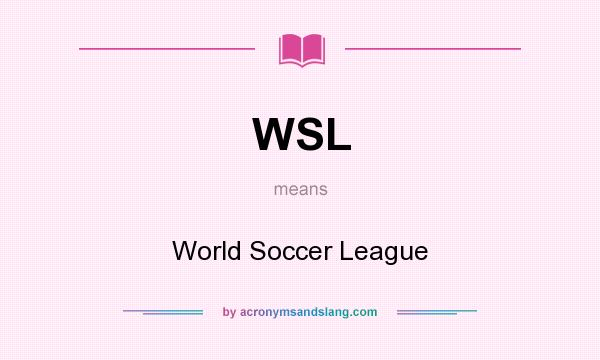 What does WSL mean? It stands for World Soccer League