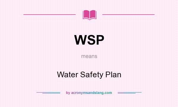 What does WSP mean? It stands for Water Safety Plan