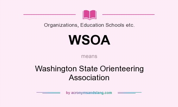 What does WSOA mean? It stands for Washington State Orienteering Association