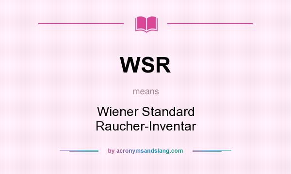 What does WSR mean? It stands for Wiener Standard Raucher-Inventar