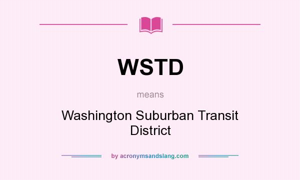 What does WSTD mean? It stands for Washington Suburban Transit District