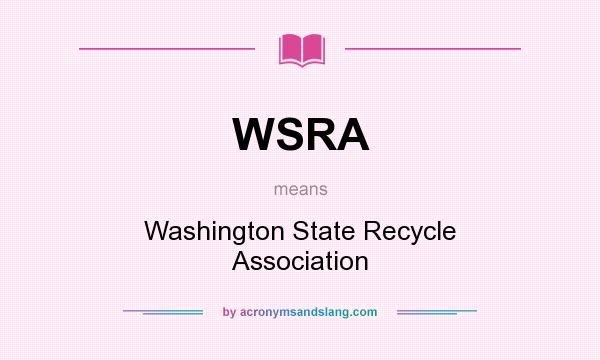 What does WSRA mean? It stands for Washington State Recycle Association