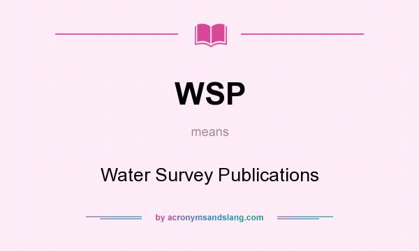 What does WSP mean? It stands for Water Survey Publications