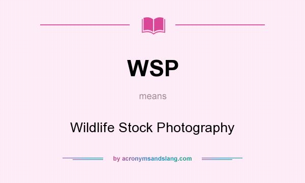 What does WSP mean? It stands for Wildlife Stock Photography