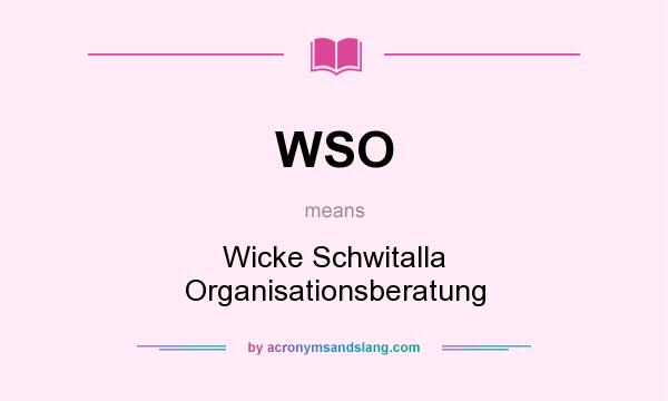 What does WSO mean? It stands for Wicke Schwitalla Organisationsberatung