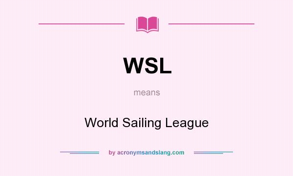 What does WSL mean? It stands for World Sailing League