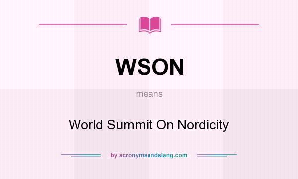 What does WSON mean? It stands for World Summit On Nordicity