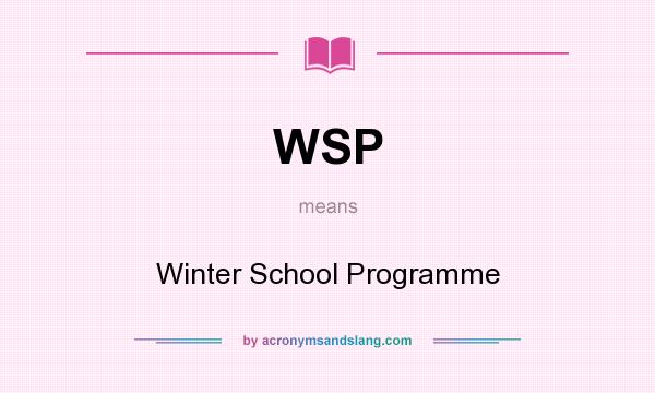 What does WSP mean? It stands for Winter School Programme