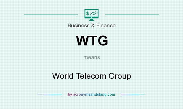 What does WTG mean? It stands for World Telecom Group