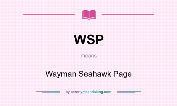 What does WSP mean? It stands for Wayman Seahawk Page
