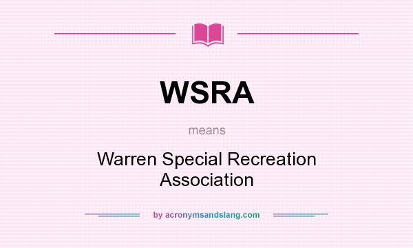 What does WSRA mean? It stands for Warren Special Recreation Association