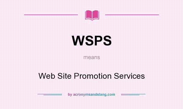 What does WSPS mean? It stands for Web Site Promotion Services