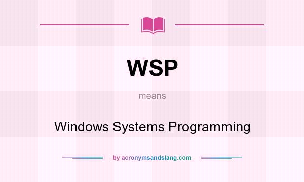 What does WSP mean? It stands for Windows Systems Programming