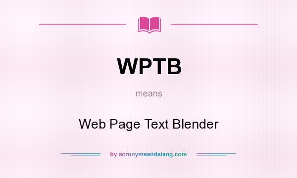 What does WPTB mean? It stands for Web Page Text Blender